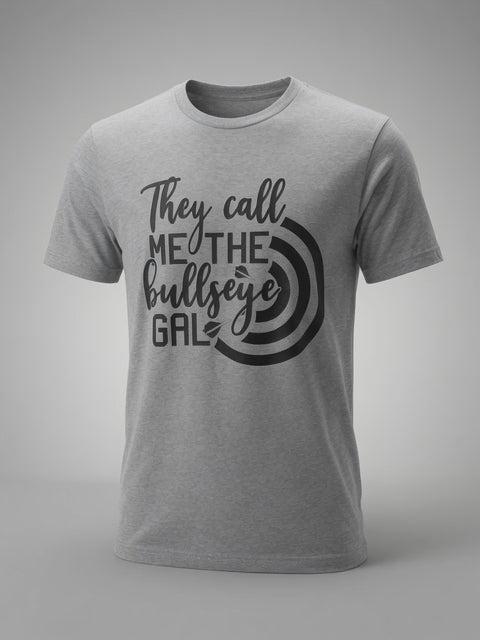 They Call Me the Bullseye Gal | Women's Funny Dart League T-Shirt